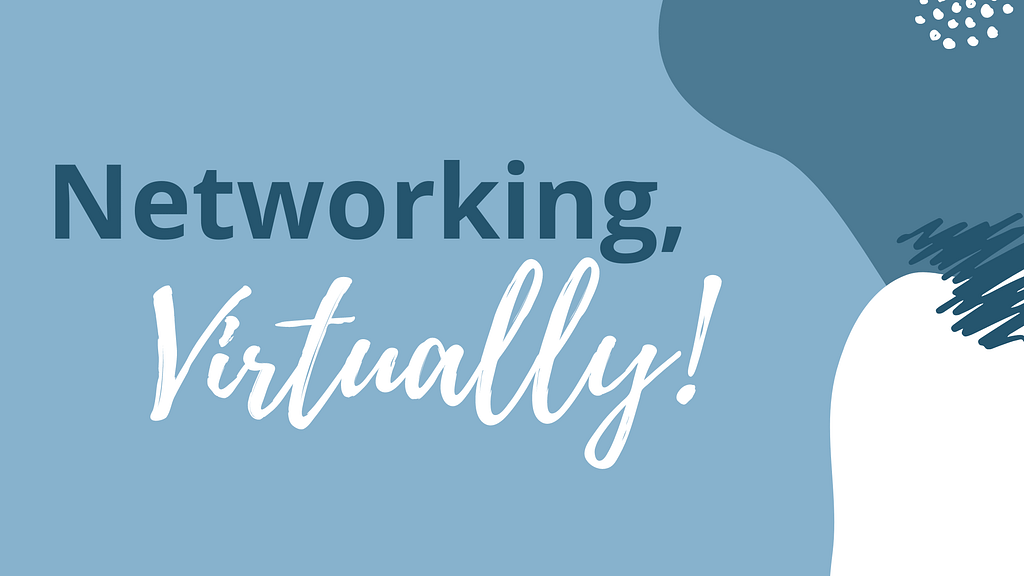 Title Card: Networking, Virtually!