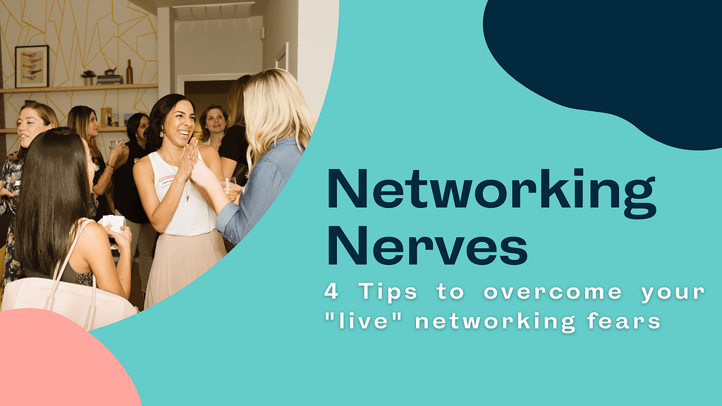Blog title card: Networking Nerves - 4 tips to overcome your "live" networking fears