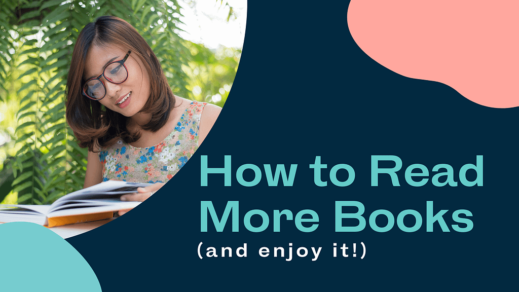 Blog title card: How to read more books and enjoy doing it