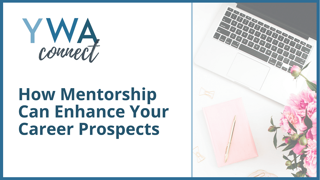 How Mentorship Can Enhance Your Career Prospects