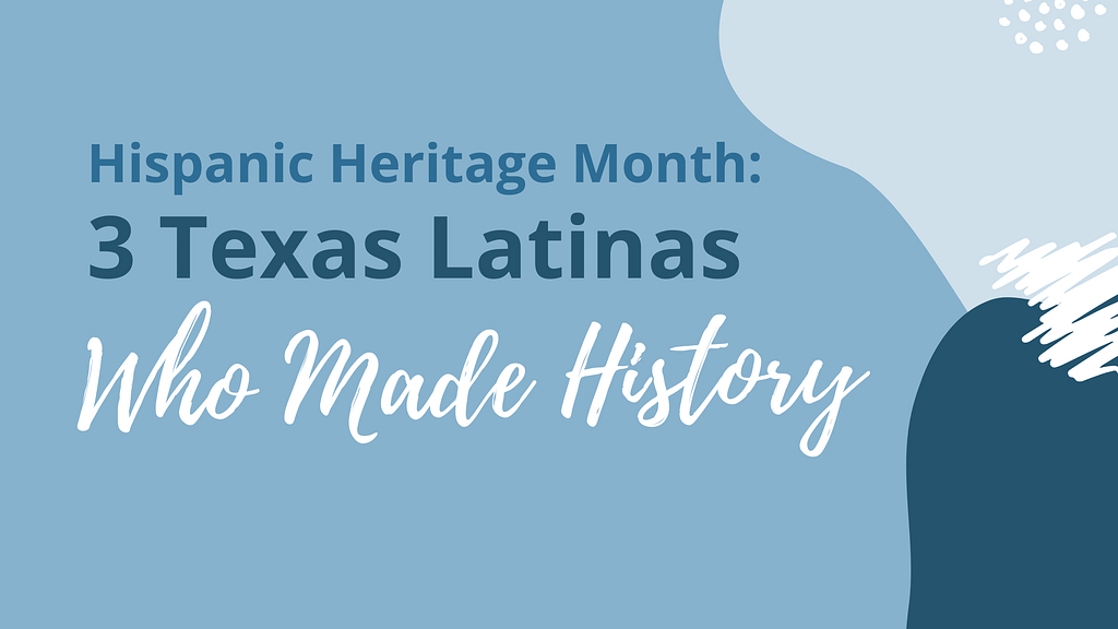 Title card: Hispanic heritage month - 3 Texas Latinas who made history