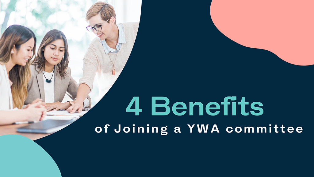 Title card: 4 Benefits of Joining a YWA Committee