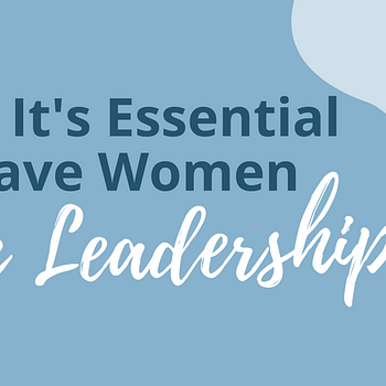 Title card: Why it's essential to have women in leadership