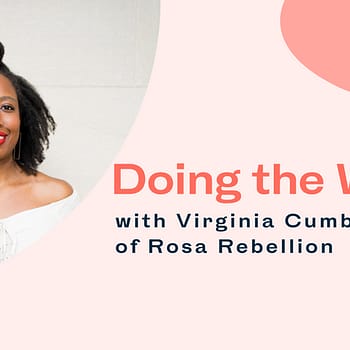 Blog title card: Doing the work with Virginia Cumberbatch of Rosa Rebellion