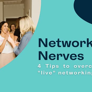 Blog title card: Networking Nerves - 4 tips to overcome your "live" networking fears